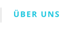 ÜBER UNS